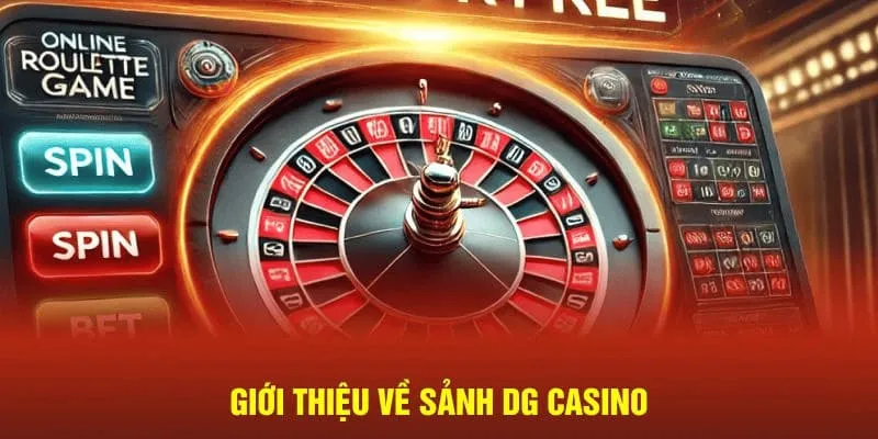 Sảnh đặt cược giải trí DG casino hấp dẫn