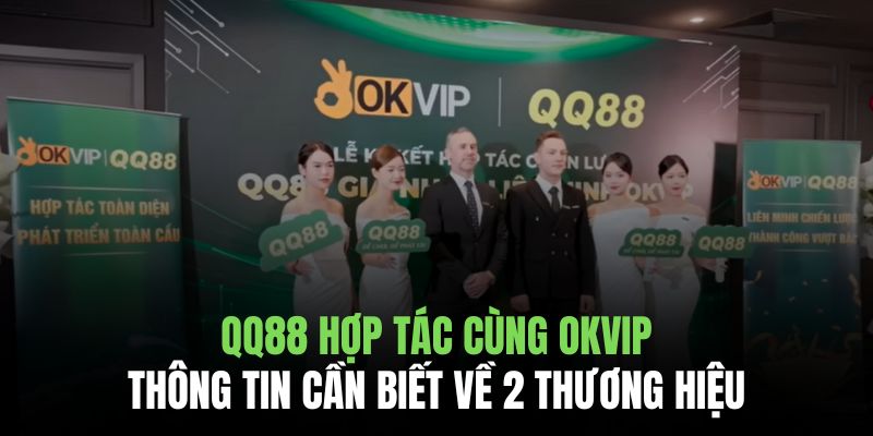 OKVIP và QQ88 đều là những tên tuổi hàng đầu trong lĩnh vực cá cược trực tuyến